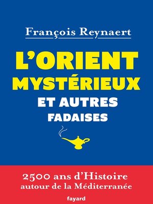 cover image of L'Orient mystérieux et autres fadaises
